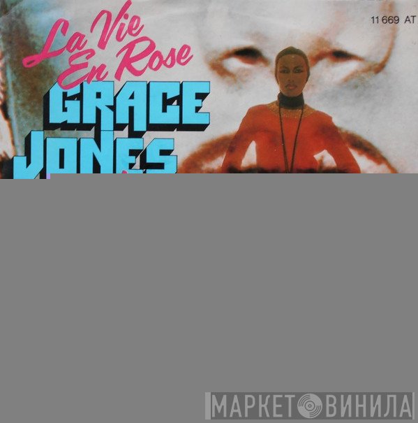Grace Jones - La Vie En Rose / I Need A Man
