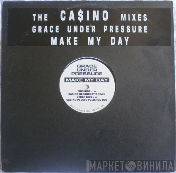 Grace Under Pressure - Make My Day (The Ca$ino Mixes)