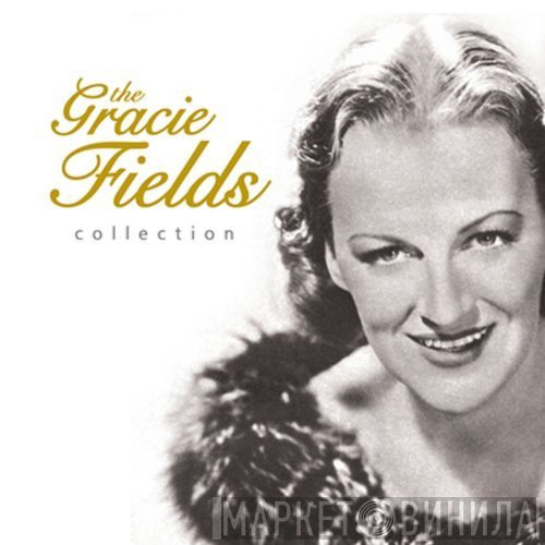 Gracie Fields - The Gracie Fields Collection