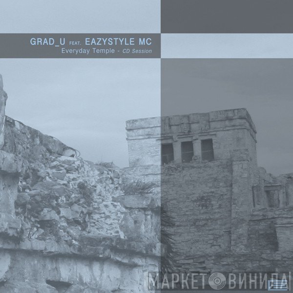 Grad_U Feat. Eazystyle MC  - Everyday Temple [CD Session]
