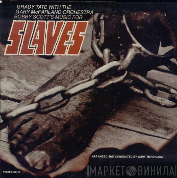 Grady Tate, Bobby Scott, The Gary McFarland Orchestra - Slaves