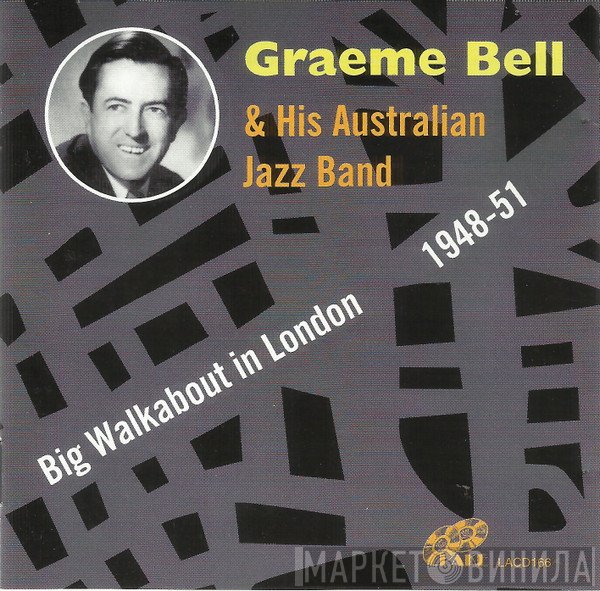 Graeme Bell And His Australian Jazz Band - Big Walkabout In London 1948-51