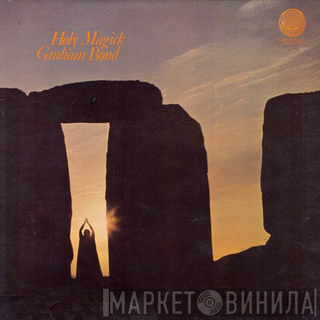 Graham Bond  - Holy Magick