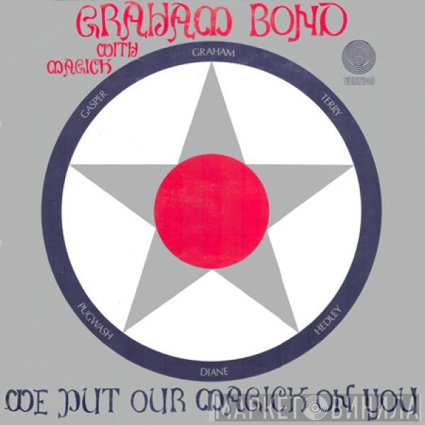 Graham Bond With Magick - We Put Our Magick On You