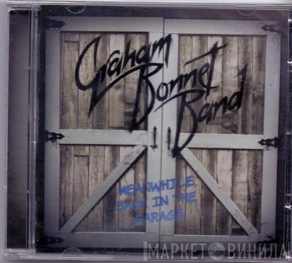 Graham Bonnet Band - Meanwhile, Back In The Garage