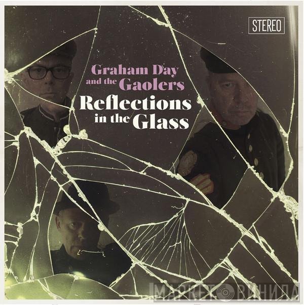 Graham Day & The Gaolers - Reflections In The Glass