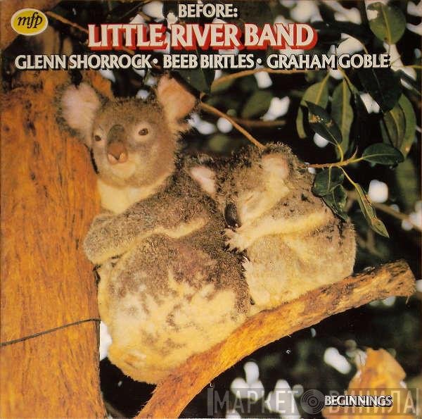Graham Goble, Glenn Shorrock, Beeb Birtles - Before: Little River Band