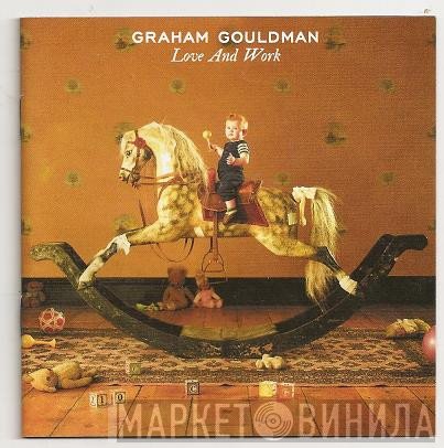 Graham Gouldman  - Love And Work