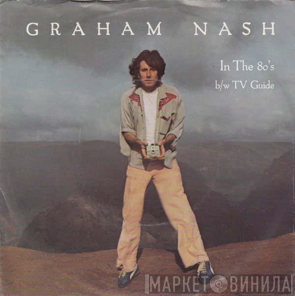 Graham Nash  - In The 80's / T.V. Guide