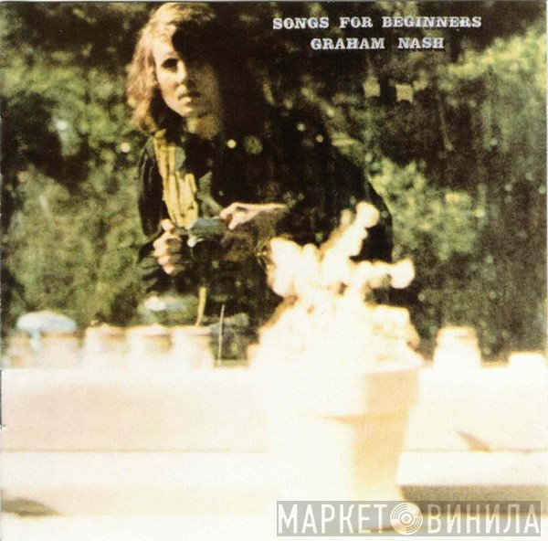 Graham Nash - Songs For Beginners