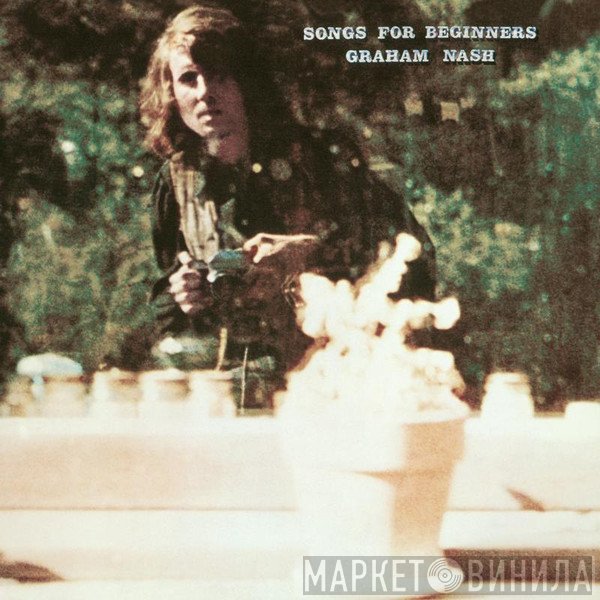 Graham Nash - Songs For Beginners