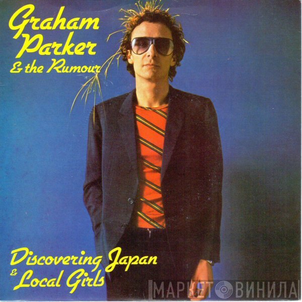 Graham Parker And The Rumour - Discovering Japan / Local Girls