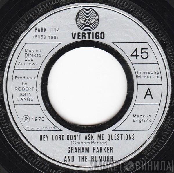 Graham Parker And The Rumour - Hey Lord, Don't Ask Me Questions