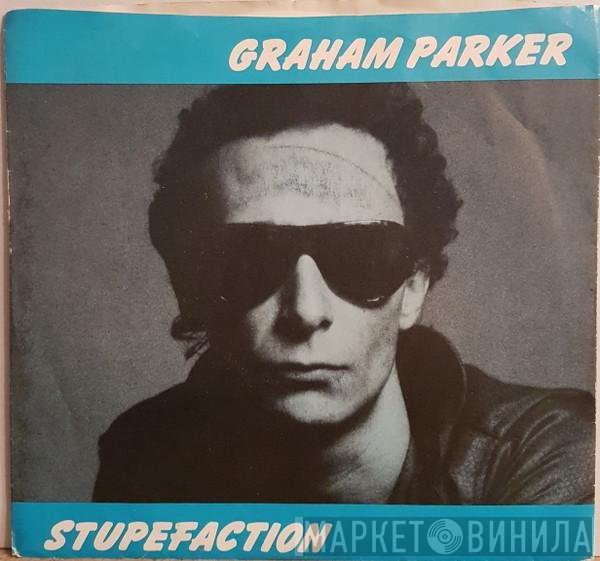 Graham Parker  - Stupefaction