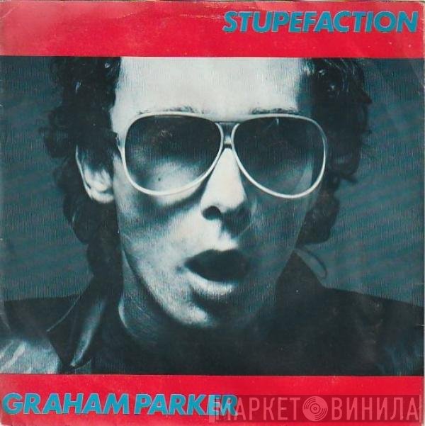 Graham Parker  - Stupefaction