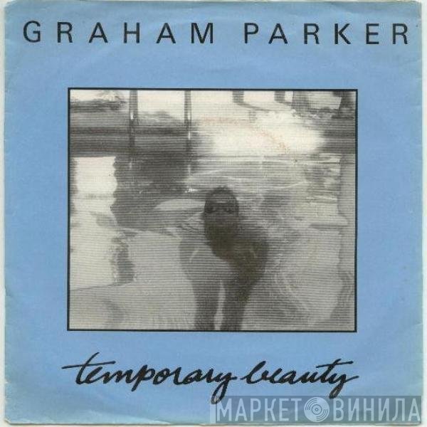 Graham Parker  - Temporary Beauty