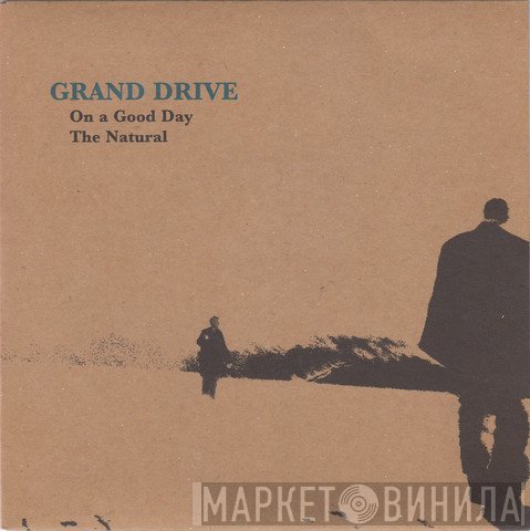Grand Drive - On A Good Day/ The Natural