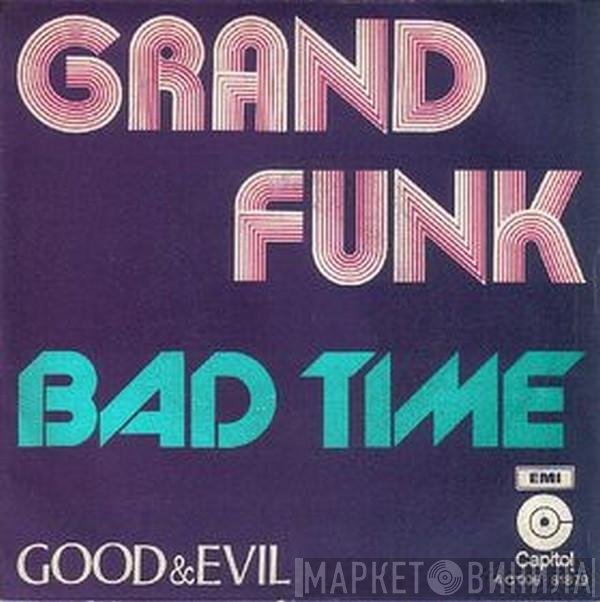 Grand Funk Railroad  - Bad Time