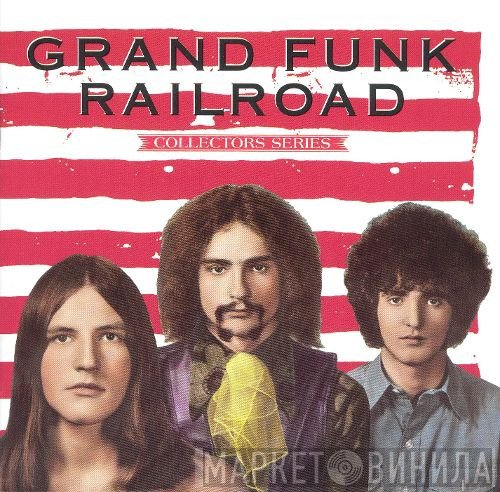 Grand Funk Railroad - Capitol Collectors Series: Grand Funk Railroad