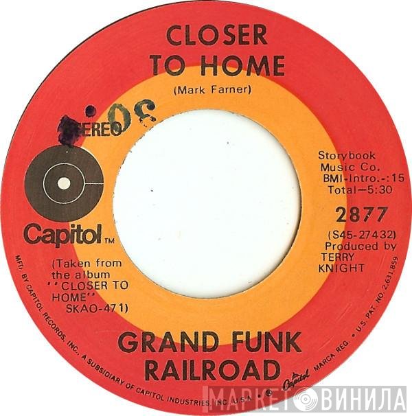 Grand Funk Railroad  - Closer To Home