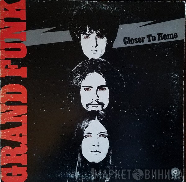 Grand Funk Railroad - Closer To Home