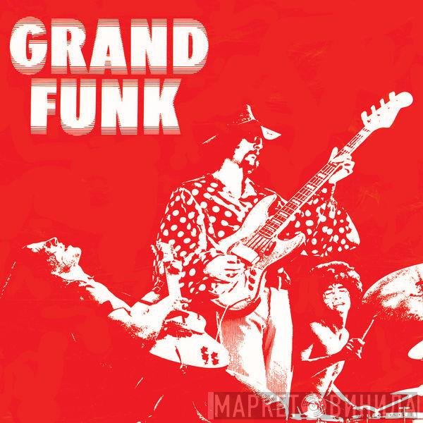 Grand Funk Railroad  - Grand Funk