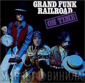 Grand Funk Railroad  - On Time