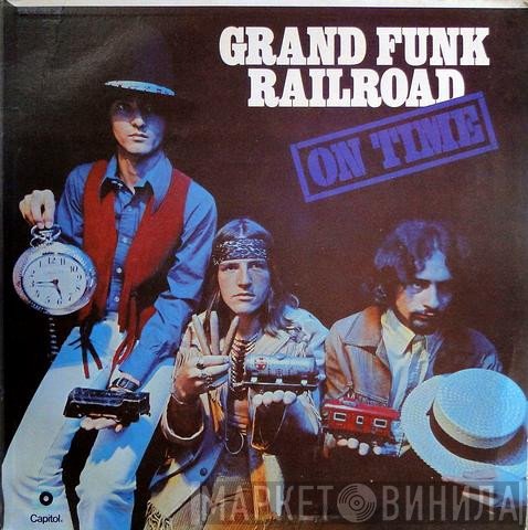 Grand Funk Railroad  - On Time