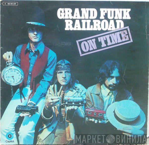 Grand Funk Railroad  - On Time