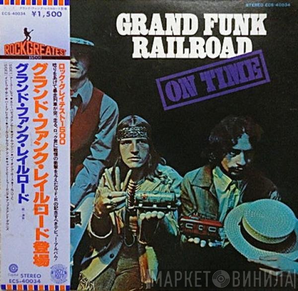 Grand Funk Railroad  - On Time
