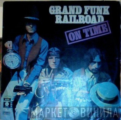 Grand Funk Railroad  - On Time