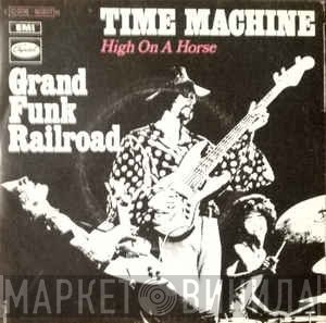 Grand Funk Railroad  - Time Machine