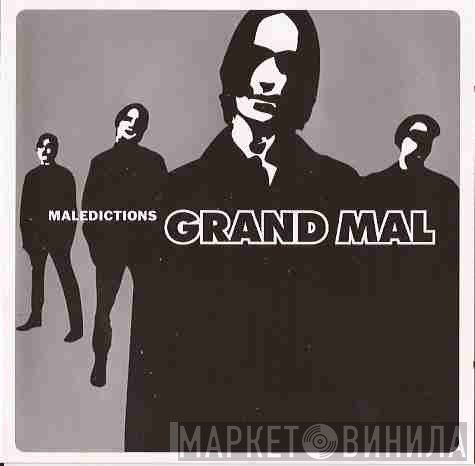 Grand Mal  - Maledictions