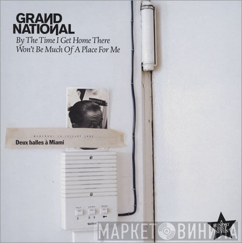 Grand National - By The Time I Get Home There Won't Be Much Of A Place For Me
