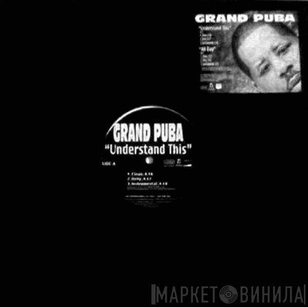 Grand Puba - Understand This / All Day