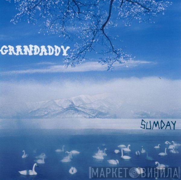 Grandaddy - Sumday
