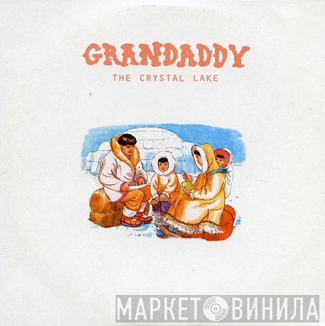 Grandaddy - The Crystal Lake