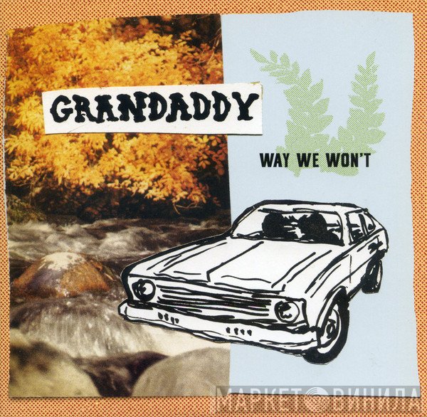 Grandaddy - Way We Won't