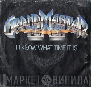 Grandmaster Flash - U Know What Time It Is