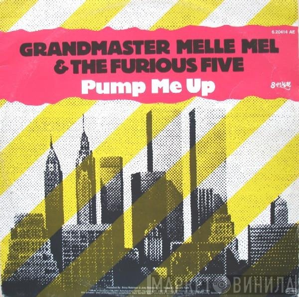 Grandmaster Melle Mel & The Furious Five  - Pump Me Up