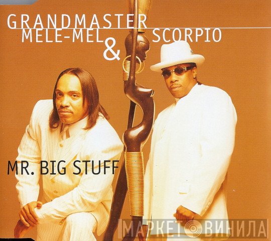 Grandmaster Melle Mel, Scorpio  - Mr. Big Stuff
