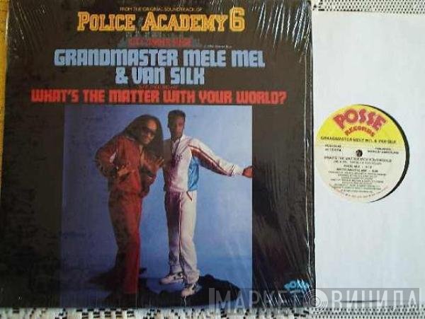 Grandmaster Melle Mel, Van Silk - What's The Matter With Your World?