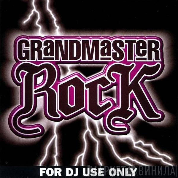  - Grandmaster Rock