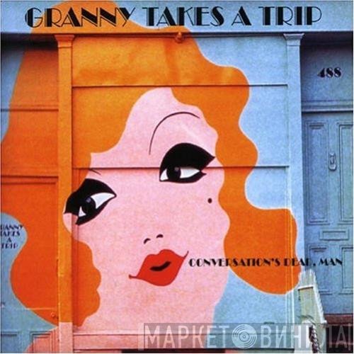  - Granny Takes A Trip Conversation's Dead, Man