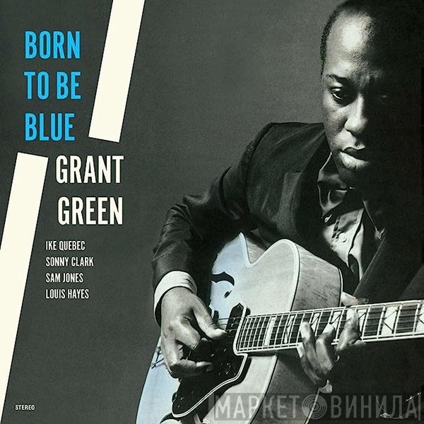 Grant Green  - Born To Be Blue