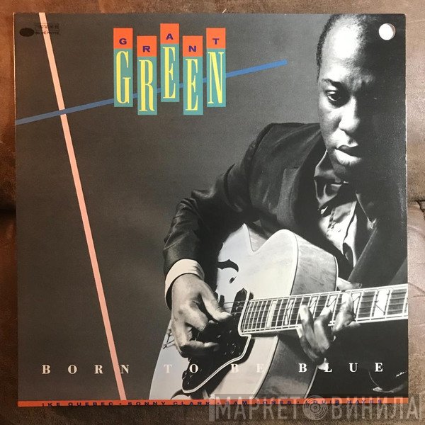 Grant Green  - Born To Be Blue