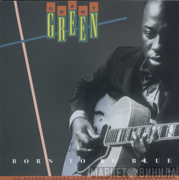 Grant Green  - Born To Be Blue