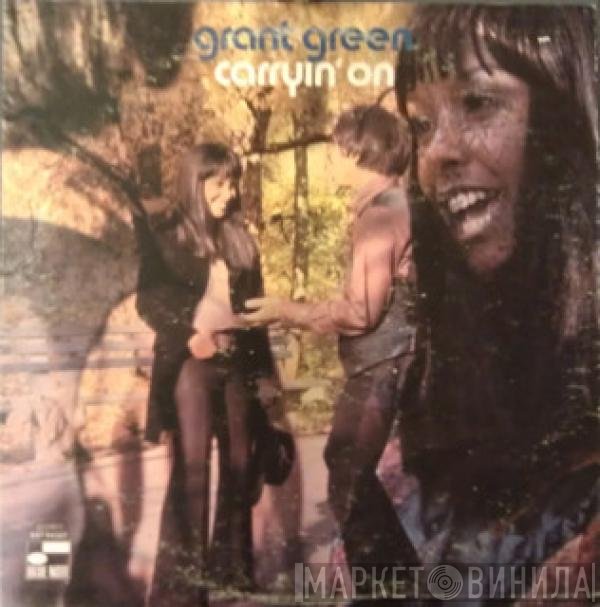 Grant Green  - Carryin' On
