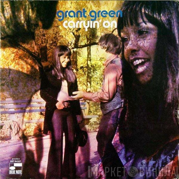 Grant Green  - Carryin' On