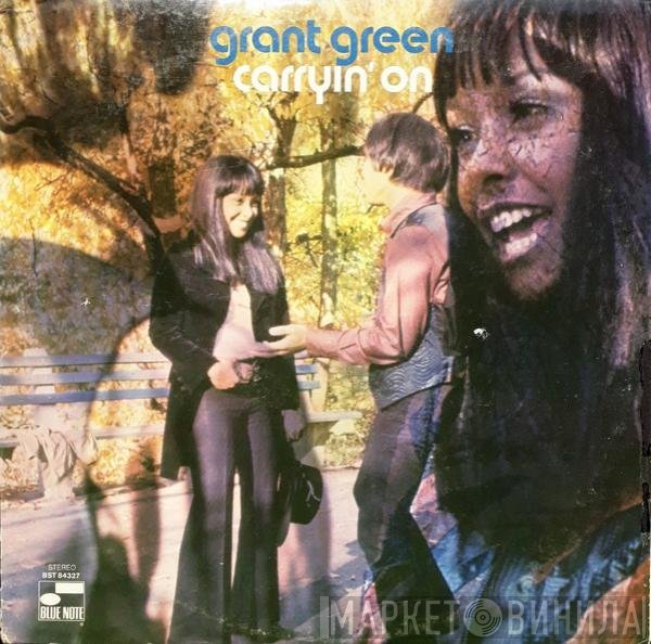 Grant Green  - Carryin' On